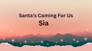 Sia  Santas Coming For Us [upl. by Forrest18]