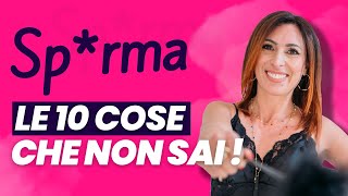 SPRMA LE 10 COSE CHE NON SAI [upl. by Cordie]