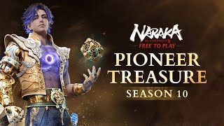 Season 10 Pioneer Treasure Showcase  NARAKA Bladepoint [upl. by Redmund]