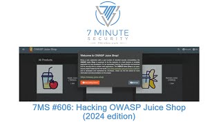 7MS 606 Hacking OWASP Juice Shop 2024 edition [upl. by Ralaigh]