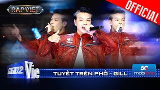 TUYẾT TRÊN PHỐ  GILL trở lại chinh phục 4 HLV first choice của B Ray  Rap Việt 2024 Live Stage [upl. by Drapehs]