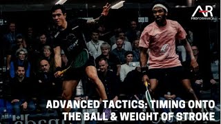 PSA Squash Advanced Tactics  Timing amp Weight of Stroke [upl. by Kunin]