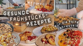 GESUNDE FRÜHSTÜCKSIDEEN für KALTE TAGE im Herbst amp Winter  vegan einfach amp gemütlich comfort food [upl. by Anec]