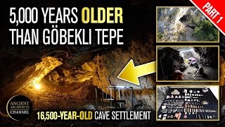 5000 Years OLDER than Gobekli Tepe 16500YearOld Cave Settlement Discovered in Turkey [upl. by Lockwood579]