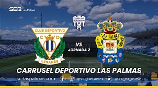 ⚽️📻 LEGANES  LAS PALMAS EN DIRECTO  Carrusel Deportivo Las Palmas [upl. by Bolte410]