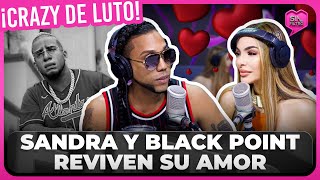 ¡CRAZY DE LUTO SANDRA BERROCAL Y BLACK POINT REVIVEN SU AMOR EN PLENA ENTREVISTA [upl. by Androw]