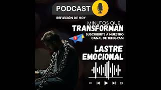 lastre emocional  podcast  devocional [upl. by Eirrehc812]