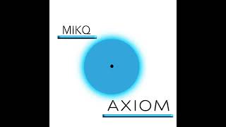 MIKQ Axiom electronicmusic dancemusic [upl. by Dej]