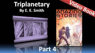 Part 4  Triplanetary Audiobook by E E Smith Chs 1317 [upl. by Ynaffat]