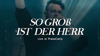 So groß ist der Herr  Alive Worship  quotHow great is our Godquot  LIVE at PraiseCamp [upl. by Marika]