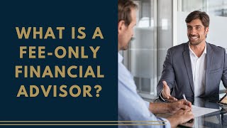 What is a feeonly financial advisor [upl. by Nethsa993]