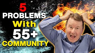 Problems at 55 plus communities  5 warnings before you buy  Dont Buy 55 [upl. by Franciscka]