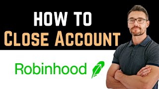 ✅ How to Close Robinhood Account Full Guide [upl. by Rennob264]