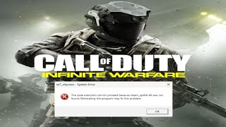 The code execution cannot proceed because steamapi64r dll was not found COD Infinite Warfare [upl. by Ahsiema235]