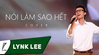 LIVE  Nói làm sao hết  Lynk Lee Cover Tăng Nhật Tuệ [upl. by Aztiley]