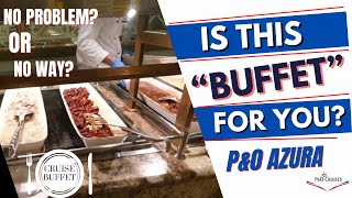 Is This Cruise Buffet for You PampO Azura’s Buffet [upl. by Yknarf]