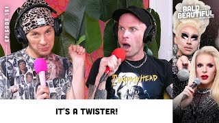 Its a TWISTER with Trixie and Katya  The Bald and the Beautiful Podcast with Trixie amp Katya [upl. by Ettezzil]