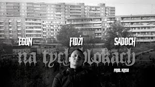 EGON x FIDŻI x SADOCH  NA TYCH BLOKACH PROD KRISO [upl. by Ulyram]