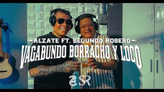 ALZATE X SEGUNDO ROSERO  VAGABUNDO BORRACHO Y LOCO  VIDEO OFICIAL [upl. by Zebaj636]