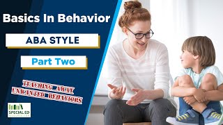 Basics In Behavior  ABA Style  Part Two  Videos For Parents [upl. by Retsel713]