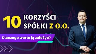 Spółka z ograniczoną odpowiedzialnością  10 głównych KORZYŚCI I Prawnik Wyjaśnia [upl. by Ogawa]