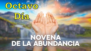 NOVENA DE LA ABUNDANCIA  OCTAVO DÍA  PARA PROSPERAR ESPIRITUAL Y MATERIALMENTE [upl. by Nylirem]