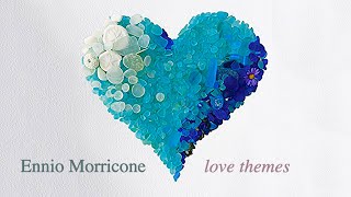 Ennio Morricone – Love Themes Collection Timeless Romantic Love Music in Movies [upl. by Dovev]