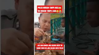 POLISI MAKAN DAGING TANPA NASI TNI MAKAN NASI TANPA DAGING 😭 tniindonesia tni tnikuat [upl. by Adniroc]