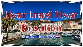 Kroatien Urlaub 2022  Hvar Insel Hvar Kroatien 4K [upl. by Swetlana687]