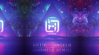 Hatik  Angela Harmelo Remix [upl. by Atinahs]