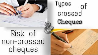 TYPES OF CROSSED CHEQUES amp RISK OF NON CROSSING I CROSSING OF CHEQUE I BEARER CHEQUE I ABOUT CHEQUES [upl. by Miksen]