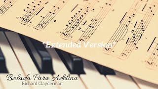 Balada Para Adelina  Richard Clayderman  Extended Version  15 min [upl. by Graves780]