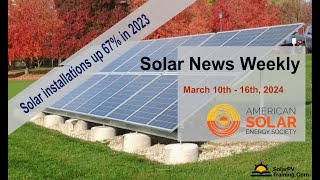 Solar News Weekly  Solar installations up 67 in 2023 [upl. by Currie628]