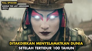 FULL EPISODE TERBANGUNNYA PAHLAWAN PENGENDALI 4 ELEMEN  ALUR CERITA FILM AVATAR THE L4ST AIRB3NDER [upl. by Misa]