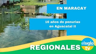 16 años de penurias en Aguacatal II [upl. by Immij]