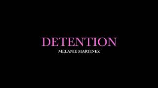 Detention by Melanie Martinez Lyrics [upl. by Htebilil57]