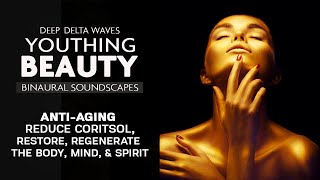 AntiAging Binaural Beats  Youthing Reverse the Aging Process [upl. by Avraham290]