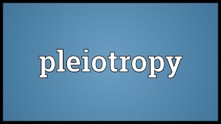 Pleiotropy Meaning [upl. by Geier]