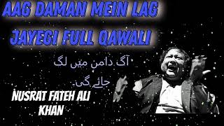 Aag Daman Main Lag Jayegi Nusrat Fateh Ali Khan [upl. by Annabel]