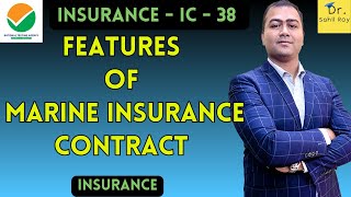 Features of Marine Insurance Contract  Marine Insurance  Dr Sahil Roy [upl. by Ahtela]