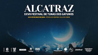 ALCATRAZ  XXVII Festival de Tunas dos Gatunos [upl. by Ayres]