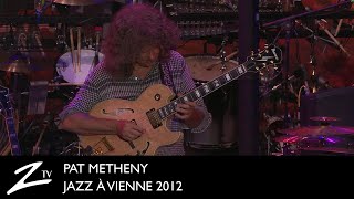 Pat Metheny UnityBand  Signals  Jazz à Vienne 2012  LIVE [upl. by Nataniel]