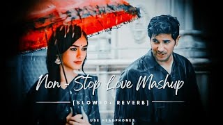 Non Stop Love Mashup  SlowedReverb 24 Min Lofi Love Song  Attractive Music  Bollywood Lofi Song [upl. by Stanwood810]