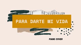 Milly quezada y Elvis Crespo  Para darte mi vida  piano cover [upl. by Aihn611]