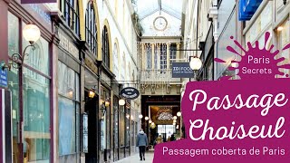 PASSAGE CHOISEUL A MAIS LONGA PASSAGEM COBERTA DE PARIS SEGREDOS DE PARIS [upl. by Ydnor]