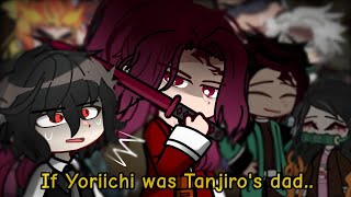 Hashiras react to If Yoriichi was Tanjiros dad  GCRV  Demon Slayer [upl. by Ama]