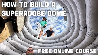 SCHOOL OF SUPERADOBE  How to build a SuperAdobe Dome  C01E01 [upl. by Port]