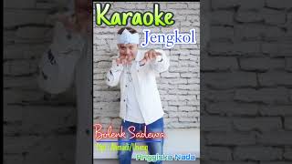 KARAOKE JENGKOL  BY BOLENK SADEWA  ALBUM SONG JENGKOL  ANGGISKA NADA [upl. by Narhem24]