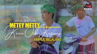 Metey Metey Kawe Ore Kapung  Amirul Belalang  Official Music Video [upl. by Rask]