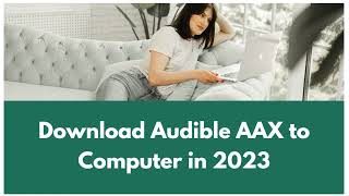 How to Download Audible AAX to Computer in 2023 [upl. by Grier]